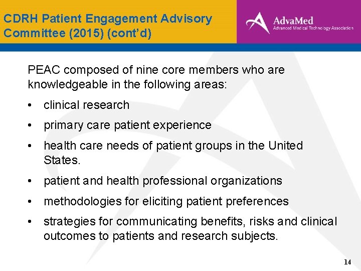 CDRH Patient Engagement Advisory Committee (2015) (cont’d) PEAC composed of nine core members who