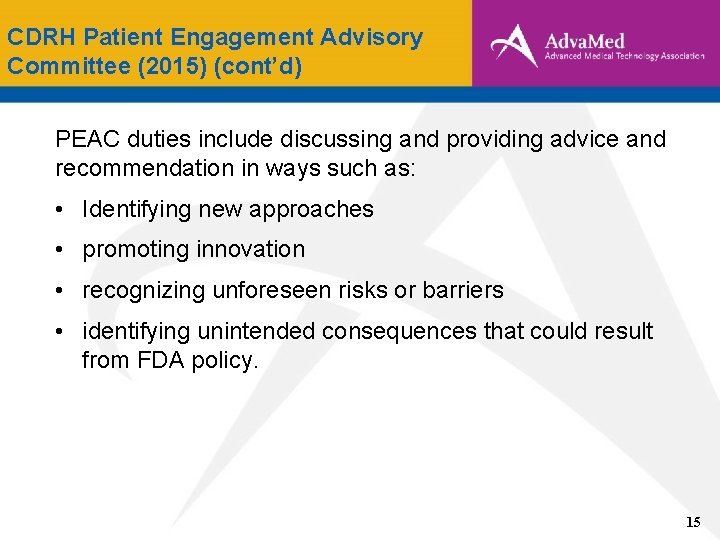 CDRH Patient Engagement Advisory Committee (2015) (cont’d) PEAC duties include discussing and providing advice