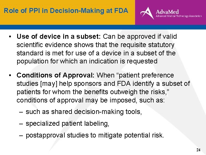 Role of PPI in Decision-Making at FDA • Use of device in a subset: