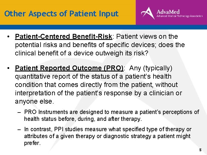 Other Aspects of Patient Input • Patient-Centered Benefit-Risk: Patient views on the potential risks