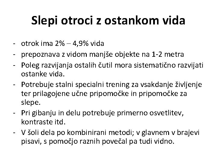 Slepi otroci z ostankom vida - otrok ima 2% – 4, 9% vida -