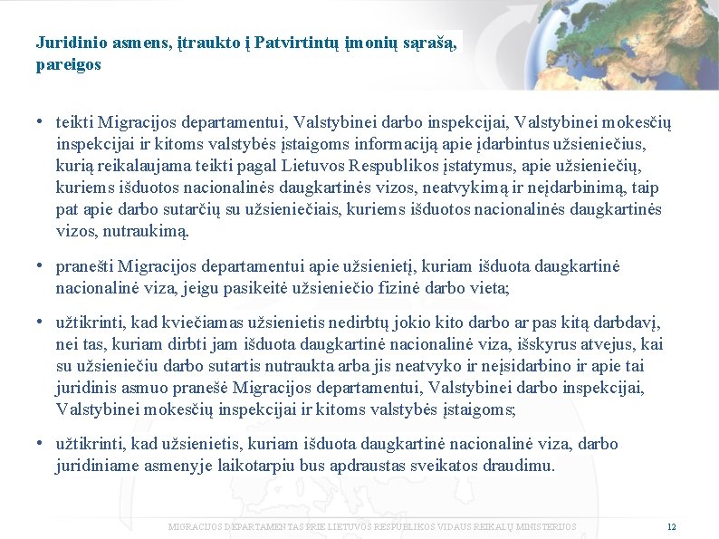 Juridinio asmens, įtraukto į Patvirtintų įmonių sąrašą, pareigos • teikti Migracijos departamentui, Valstybinei darbo