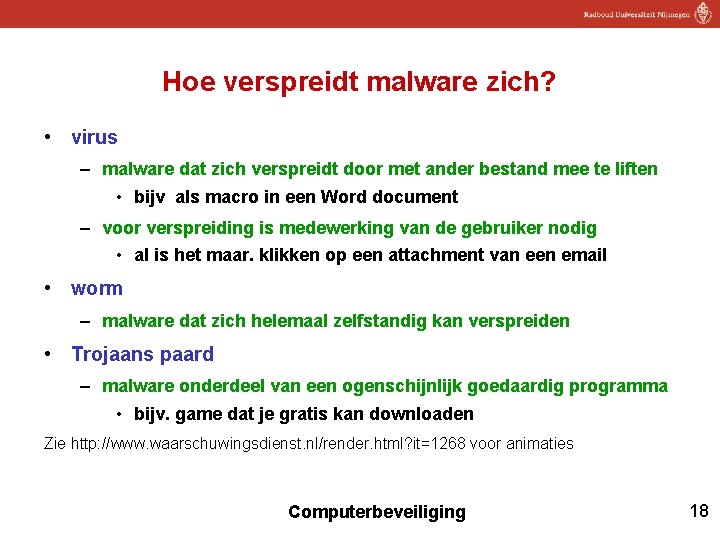 Hoe verspreidt malware zich? • virus – malware dat zich verspreidt door met ander