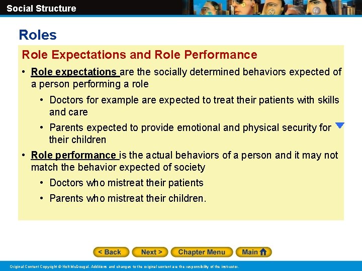Social Structure Roles Role Expectations and Role Performance • Role expectations are the socially