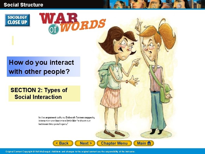 Social Structure How do you interact with other people? SECTION 2: Types of Social