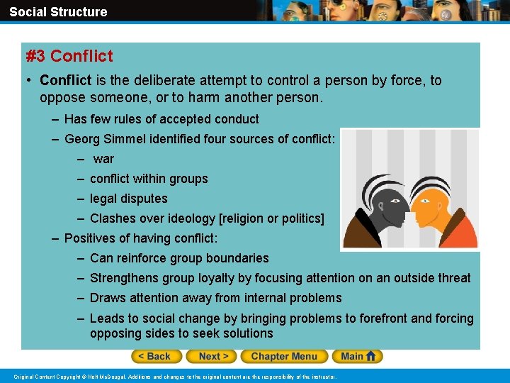 Social Structure #3 Conflict • Conflict is the deliberate attempt to control a person