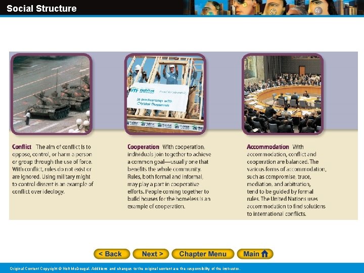 Social Structure Original Content Copyright © Holt Mc. Dougal. Additions and changes to the