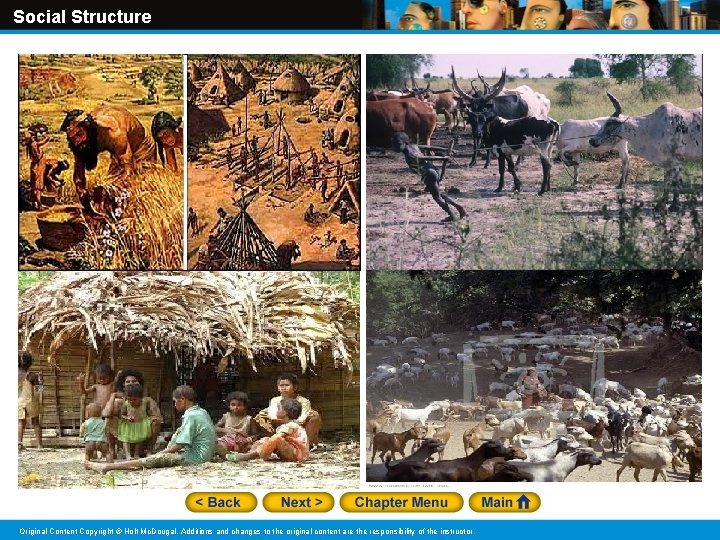 Social Structure Original Content Copyright © Holt Mc. Dougal. Additions and changes to the