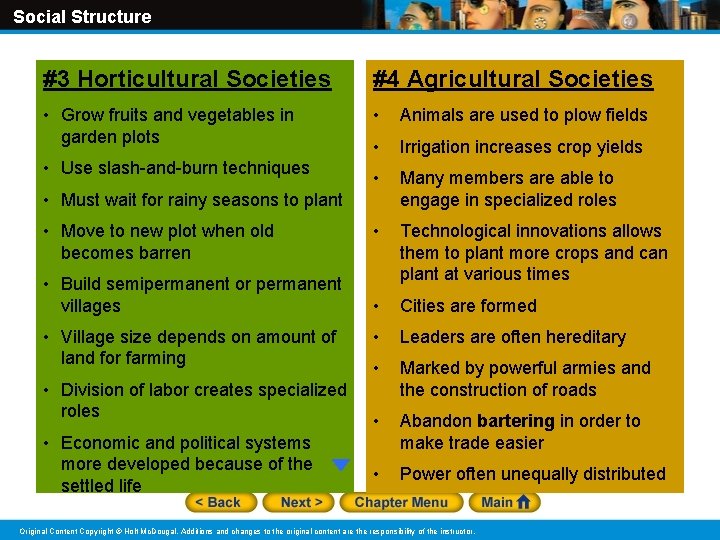 Social Structure #3 Horticultural Societies #4 Agricultural Societies • Grow fruits and vegetables in