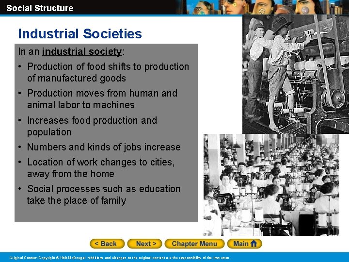 Social Structure Industrial Societies In an industrial society: • Production of food shifts to
