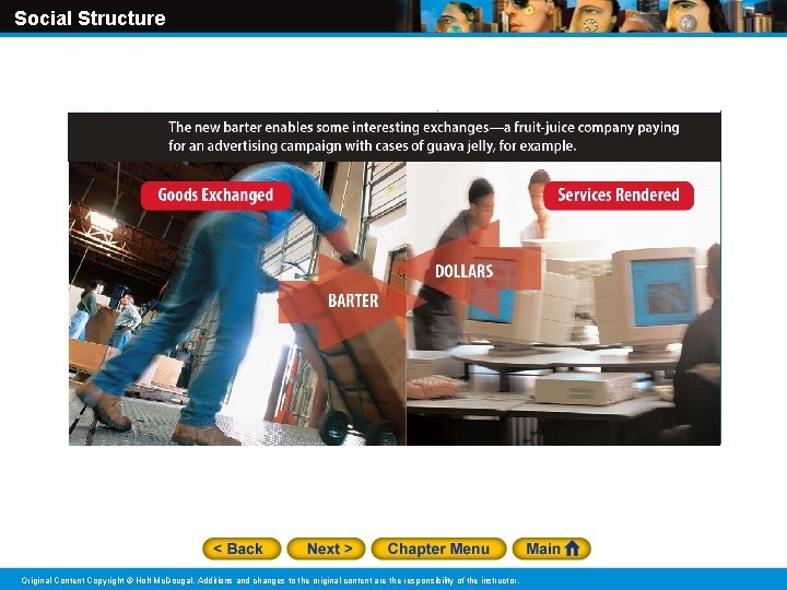 Social Structure Original Content Copyright © Holt Mc. Dougal. Additions and changes to the