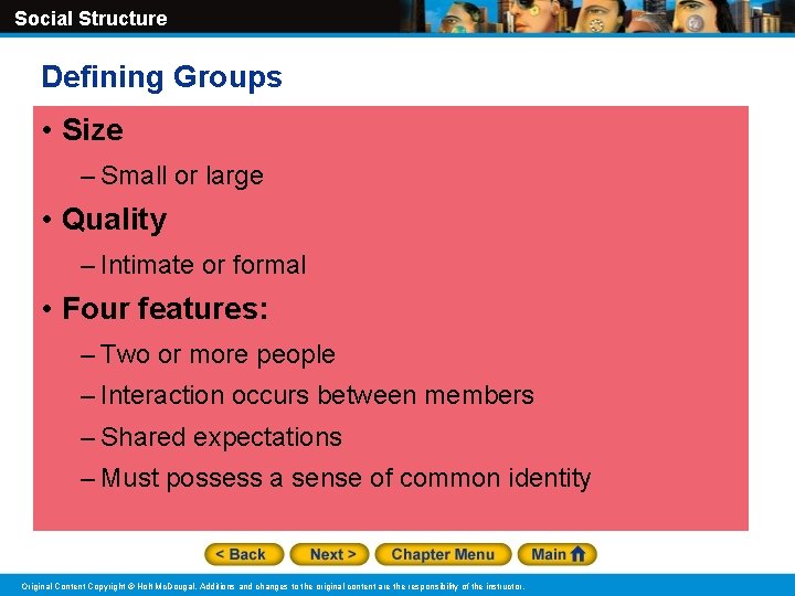Social Structure Defining Groups • Size – Small or large • Quality – Intimate