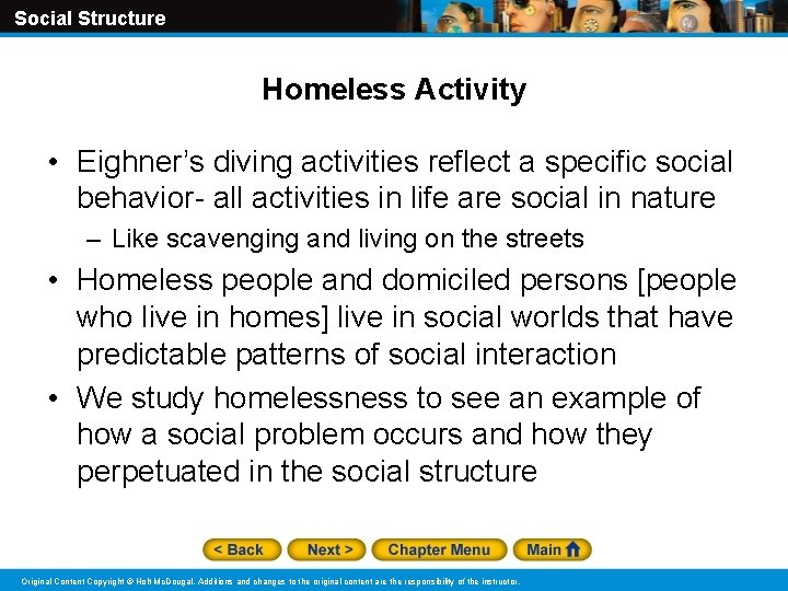 Social Structure Homeless Activity • Eighner’s diving activities reflect a specific social behavior- all