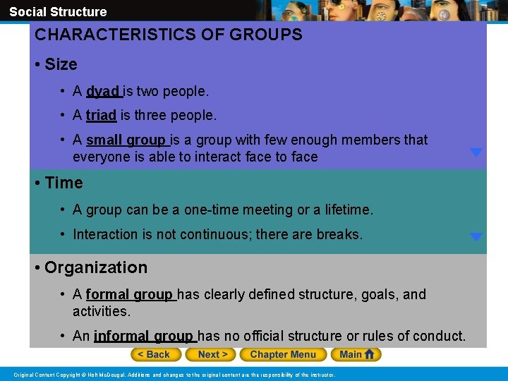 Social Structure CHARACTERISTICS OF GROUPS • Size • A dyad is two people. •