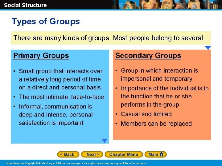Social Structure Types of Groups There are many kinds of groups. Most people belong