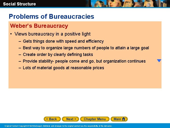 Social Structure Problems of Bureaucracies Weber’s Bureaucracy • Views bureaucracy in a positive light