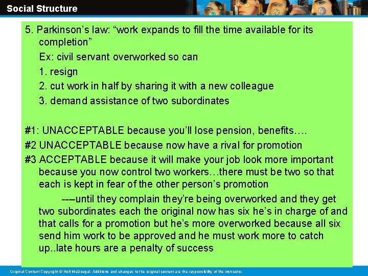 Social Structure 5. Parkinson’s law: “work expands to fill the time available for its