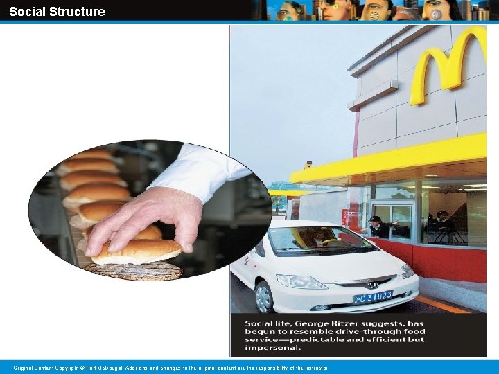 Social Structure Original Content Copyright © Holt Mc. Dougal. Additions and changes to the