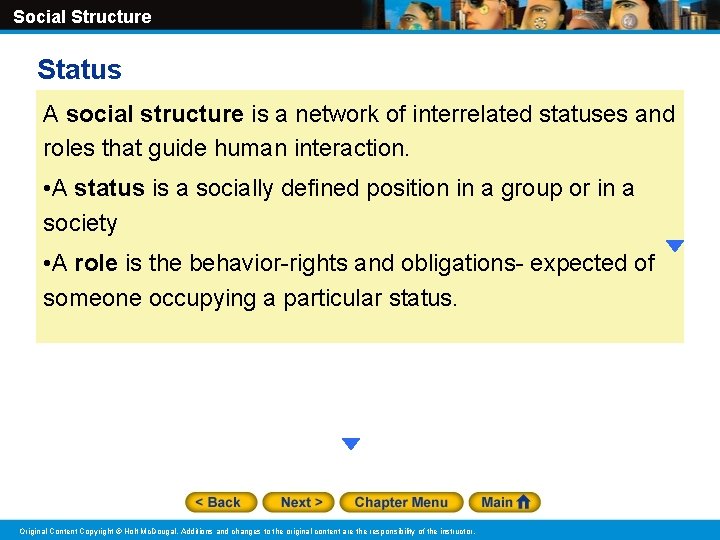 Social Structure Status A social structure is a network of interrelated statuses and roles