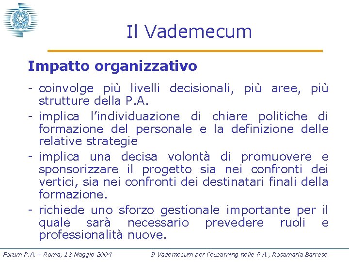 Il Vademecum Impatto organizzativo - coinvolge più livelli decisionali, più aree, più strutture della