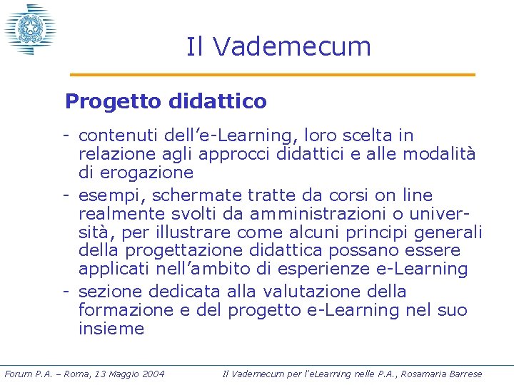 Il Vademecum Progetto didattico - contenuti dell’e-Learning, loro scelta in relazione agli approcci didattici