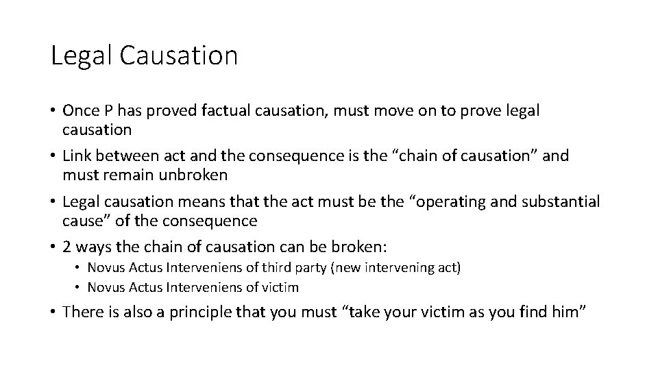 Legal Causation • Once P has proved factual causation, must move on to prove