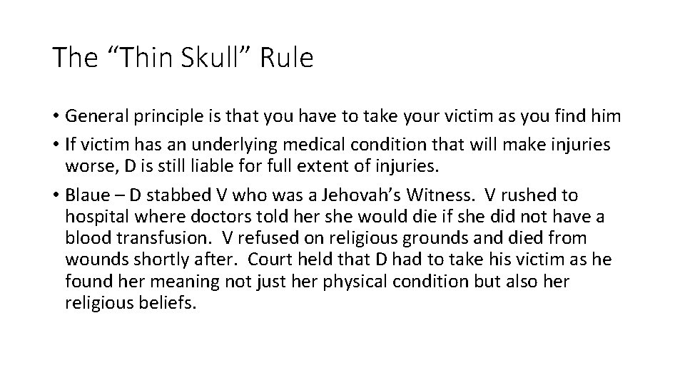 The “Thin Skull” Rule • General principle is that you have to take your