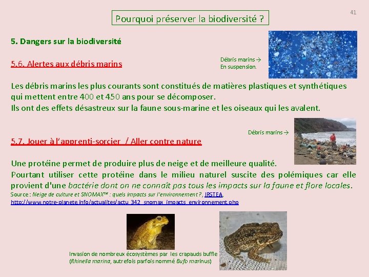 Pourquoi préserver la biodiversité ? 41 5. Dangers sur la biodiversité 5. 6. Alertes