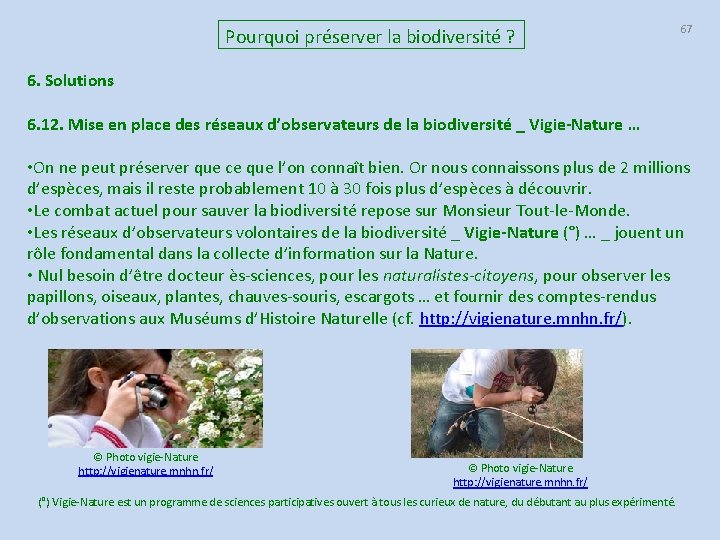 Pourquoi préserver la biodiversité ? 67 6. Solutions 6. 12. Mise en place des