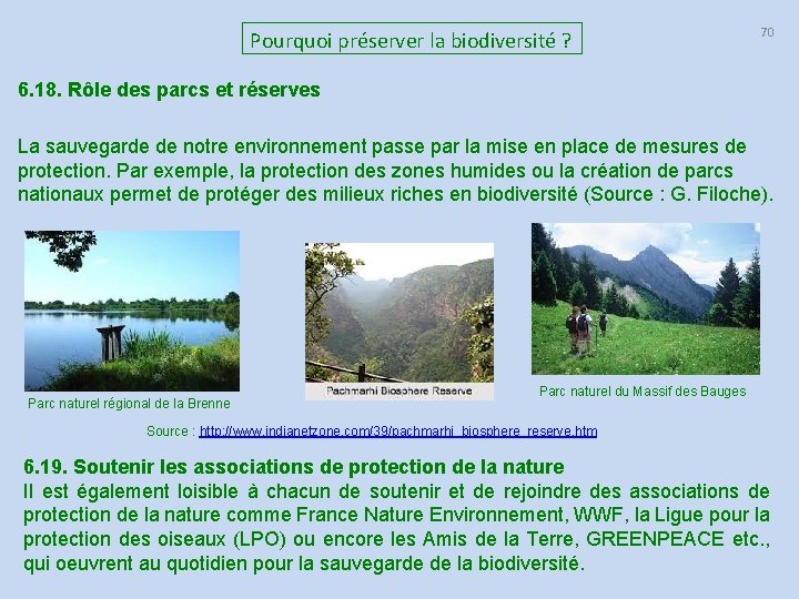 Pourquoi préserver la biodiversité ? 70 6. 18. Rôle des parcs et réserves La