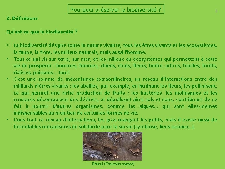 Pourquoi préserver la biodiversité ? 8 2. Définitions Qu’est-ce que la biodiversité ? •