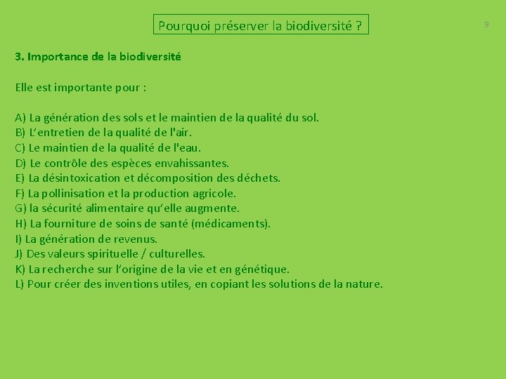 Pourquoi préserver la biodiversité ? 3. Importance de la biodiversité Elle est importante pour