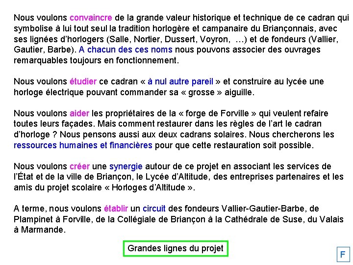 Nous voulons convaincre de la grande valeur historique et technique de ce cadran qui