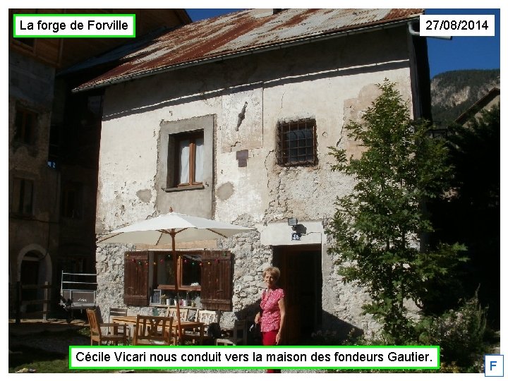 La forge de Forville 27/08/2014 Cécile Vicari nous conduit vers la maison des fondeurs