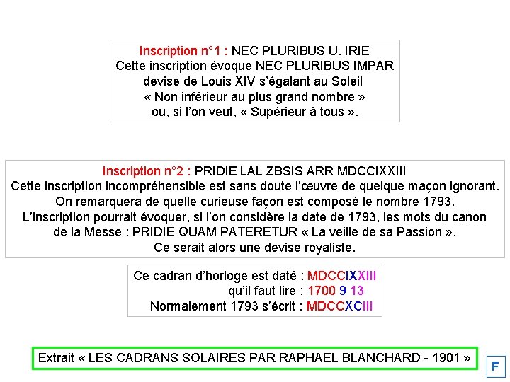 Inscription n° 1 : NEC PLURIBUS U. IRIE Cette inscription évoque NEC PLURIBUS IMPAR