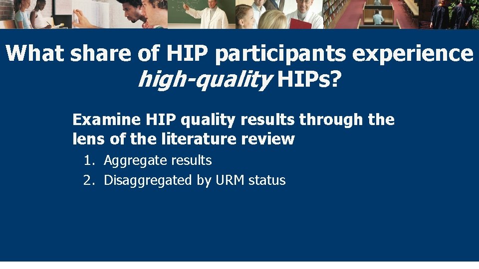 What share of HIP participants experience high-quality HIPs? Examine HIP quality results through the