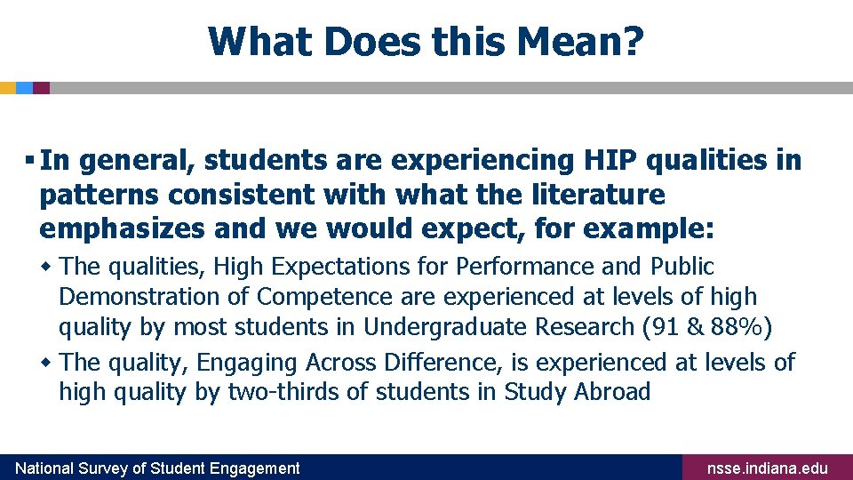 What Does this Mean? § In general, students are experiencing HIP qualities in patterns