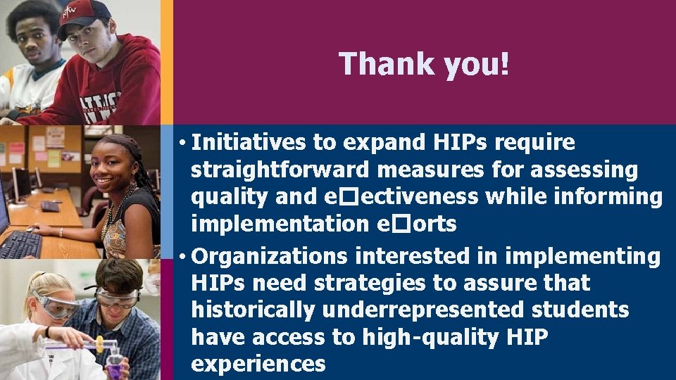 Thank you! • Initiatives to expand HIPs require straightforward measures for assessing quality and