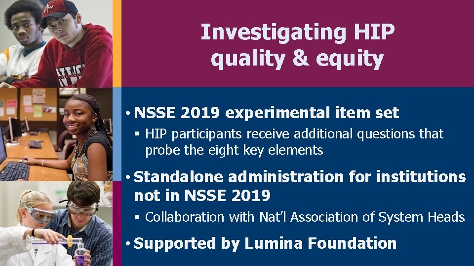 Investigating HIP quality & equity • NSSE 2019 experimental item set § HIP participants