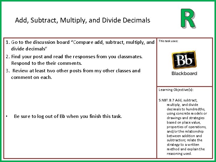 R Add, Subtract, Multiply, and Divide Decimals 1. Go to the discussion board “Compare