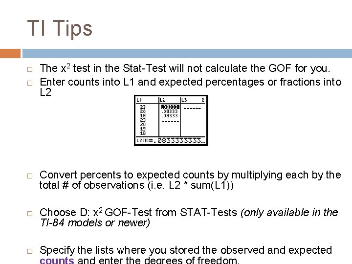TI Tips The x 2 test in the Stat-Test will not calculate the GOF