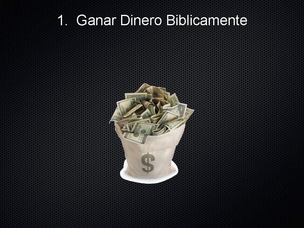 1. Ganar Dinero Biblicamente 