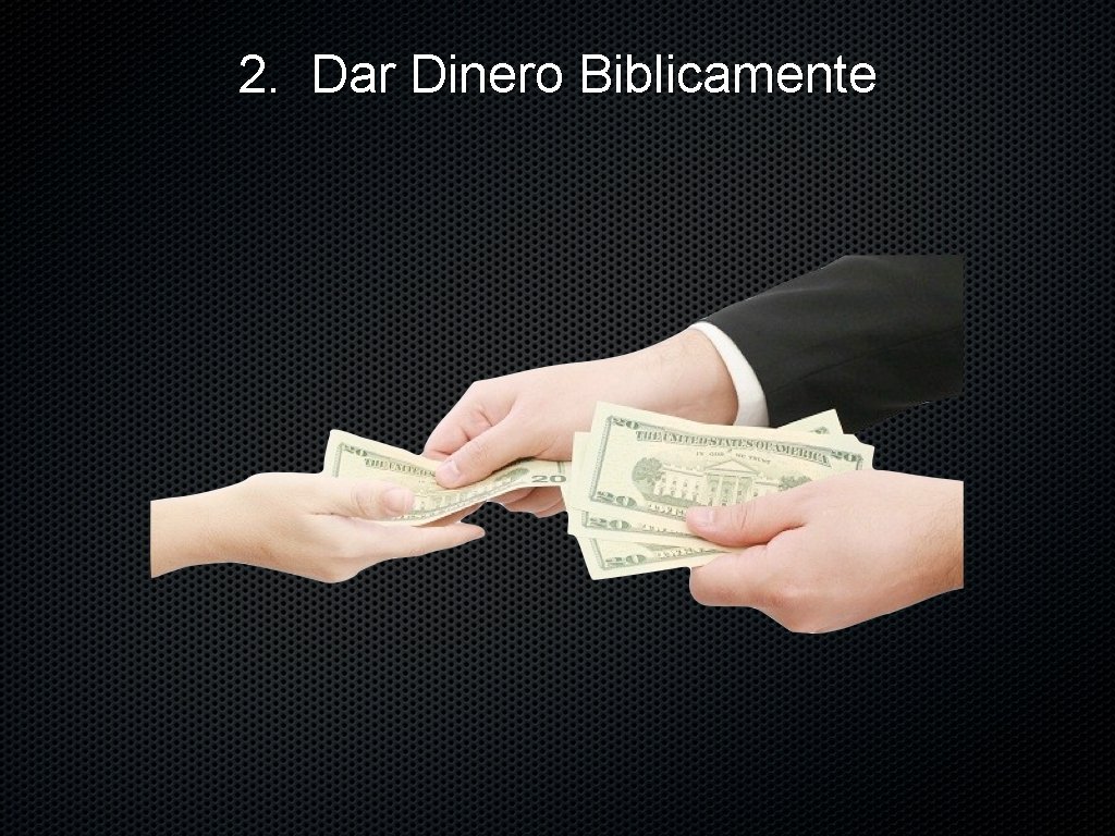 2. Dar Dinero Biblicamente 
