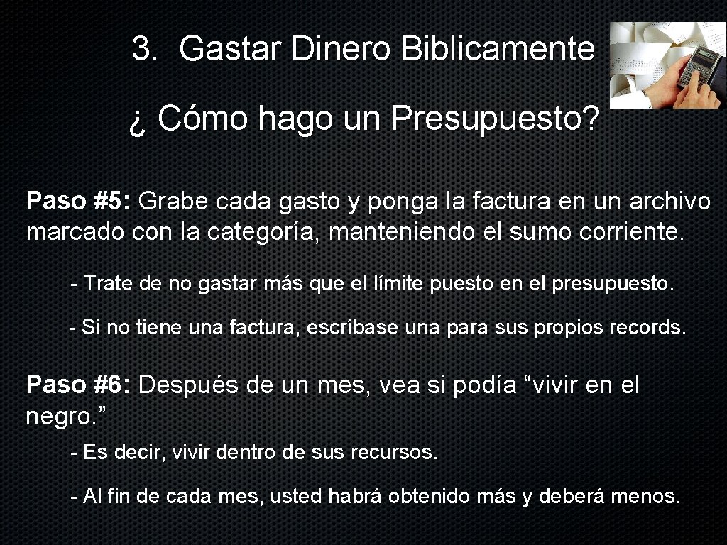 3. Gastar Dinero Biblicamente ¿ Cómo hago un Presupuesto? Paso #5: Grabe cada gasto