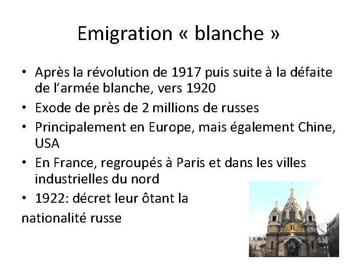 Emigration « blanche » • Après la révolution de 1917 puis suite à la