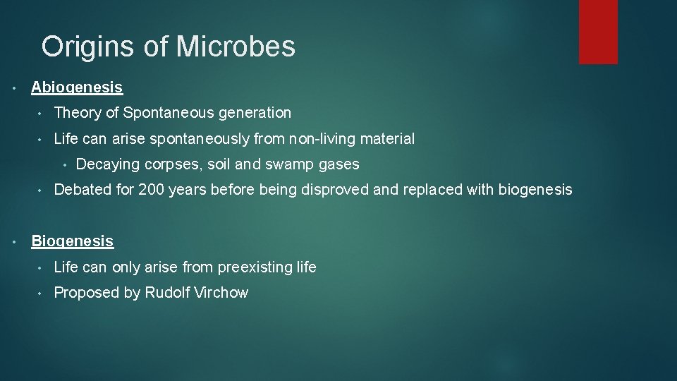 Origins of Microbes • Abiogenesis • Theory of Spontaneous generation • Life can arise