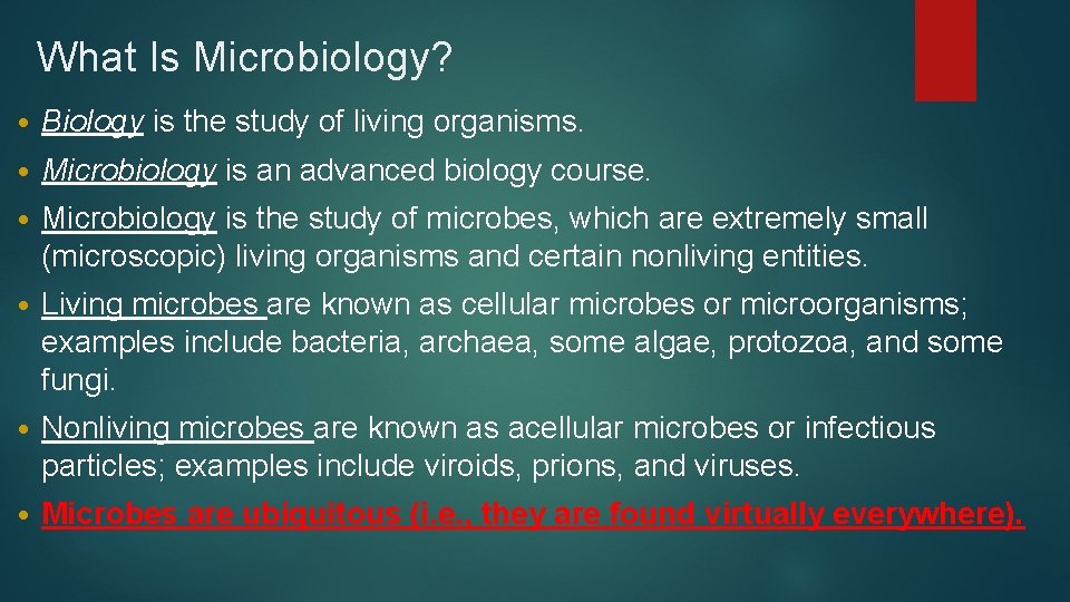 What Is Microbiology? • Biology is the study of living organisms. • Microbiology is