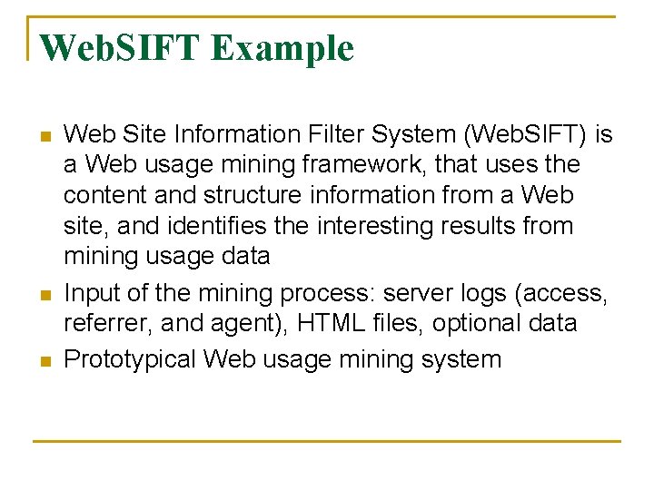 Web. SIFT Example n n n Web Site Information Filter System (Web. SIFT) is