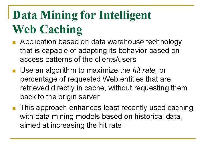 Data Mining for Intelligent Web Caching n n n Application based on data warehouse