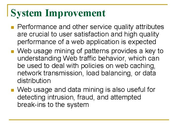 System Improvement n n n Performance and other service quality attributes are crucial to